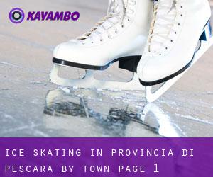 Ice Skating in Provincia di Pescara by town - page 1