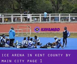 Ice Arena in Kent County by main city - page 1