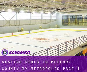Skating Rinks in McHenry County by metropolis - page 1