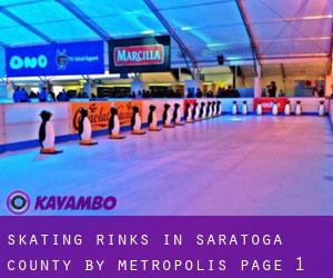 Skating Rinks in Saratoga County by metropolis - page 1