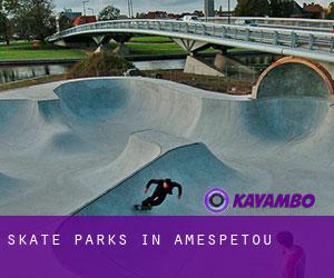 Skate Parks in Amespétou