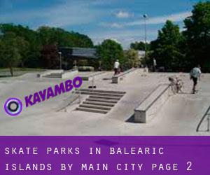 Skate Parks in Balearic Islands by main city - page 2 (Province)
