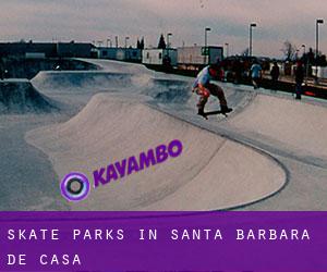 Skate Parks in Santa Bárbara de Casa