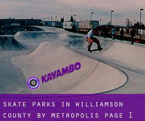 Skate Parks in Williamson County by metropolis - page 1