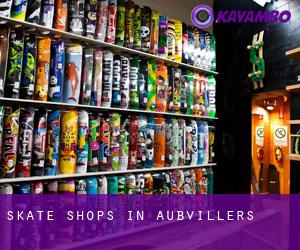 Skate Shops in Aubvillers