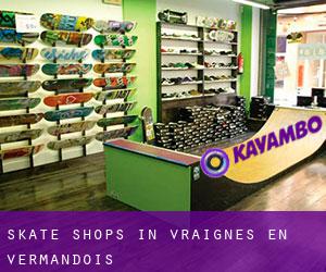 Skate Shops in Vraignes-en-Vermandois