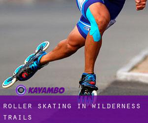 Roller Skating in Wilderness Trails